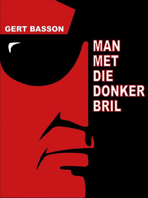 Title details for Man met die donker bril by Gert Basson - Available